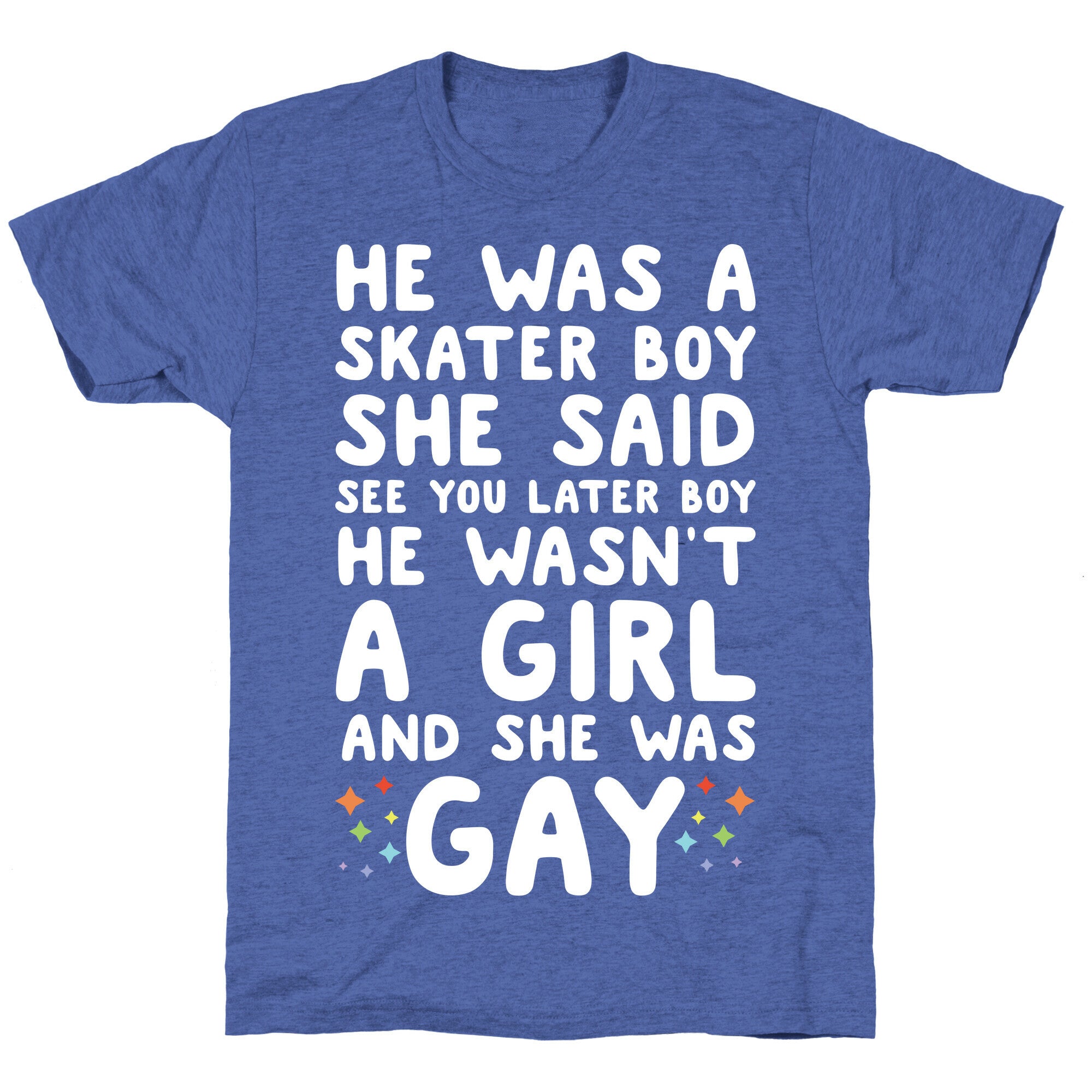 He Was A Skater Boy  Unisex Triblend Tee